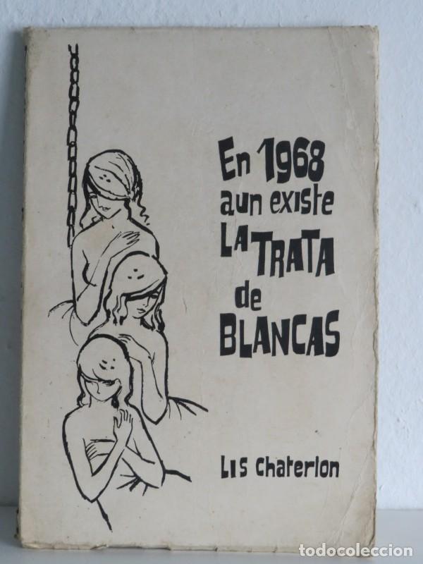 Livres d'occasion: En 1968 aun existe la trata de blancas - Lis Chaterlon - Ediciones Rodegar