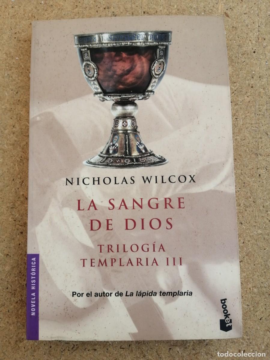 Libros de segunda mano: LA SANGRE DE DIOS (NICHOLAS WILCOX) TRILOGIA TEMPLARIA III