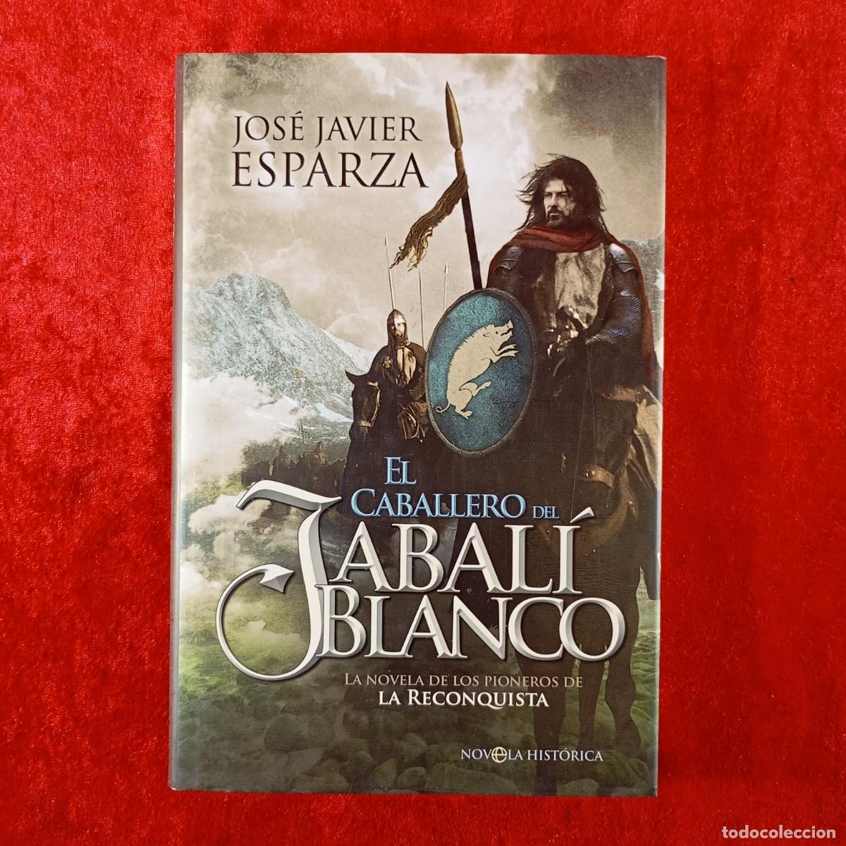 Libros de segunda mano: EL CABALLERO DEL JABAL&Iacute; BLANCO - JOS&Eacute; JAVIER ESPARZA - LA ESFERA DE LOS LIBROS - 2012 / 496