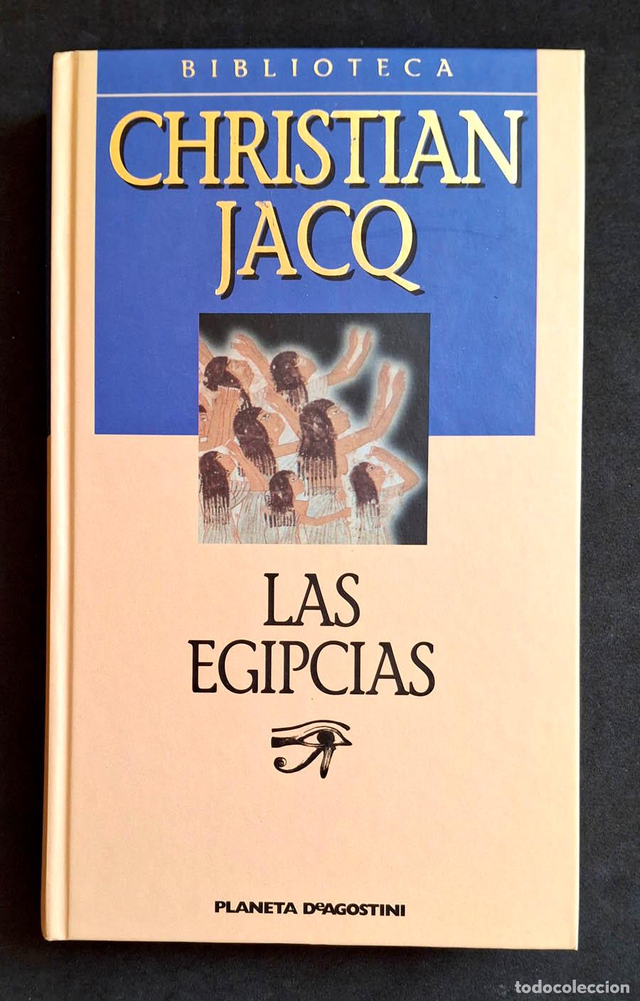Libros de segunda mano: Las egipcias. Retratos de mujeres del Egipto fara&oacute;nico, Christian Jacq, Planeta DeAgostini
