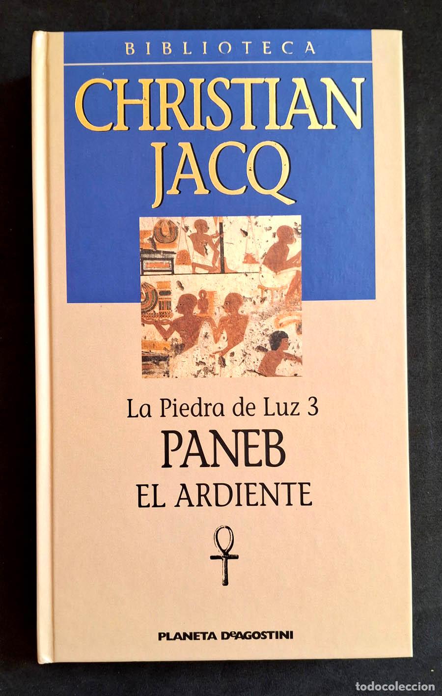 Libros de segunda mano: Paneb el Ardiente, La piedra de la luz 3, Christian Jacq, Planeta DeAgostini