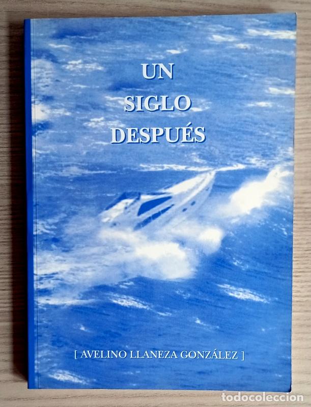 Libros de segunda mano: UN SIGLO DESPUES - AVELINO LLANEZA GONZALEZ