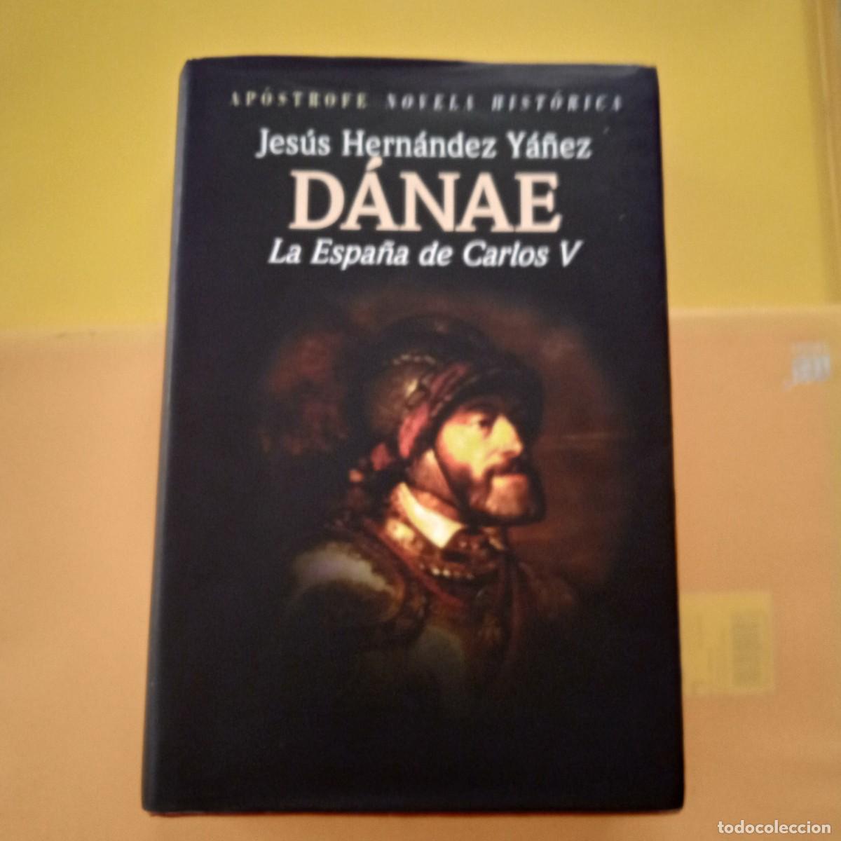 Libros de segunda mano: D&Aacute;NAE - LA ESPA&Ntilde;A DE CARLOS V - JESUS HERNANDEZ YA&Ntilde;EZ