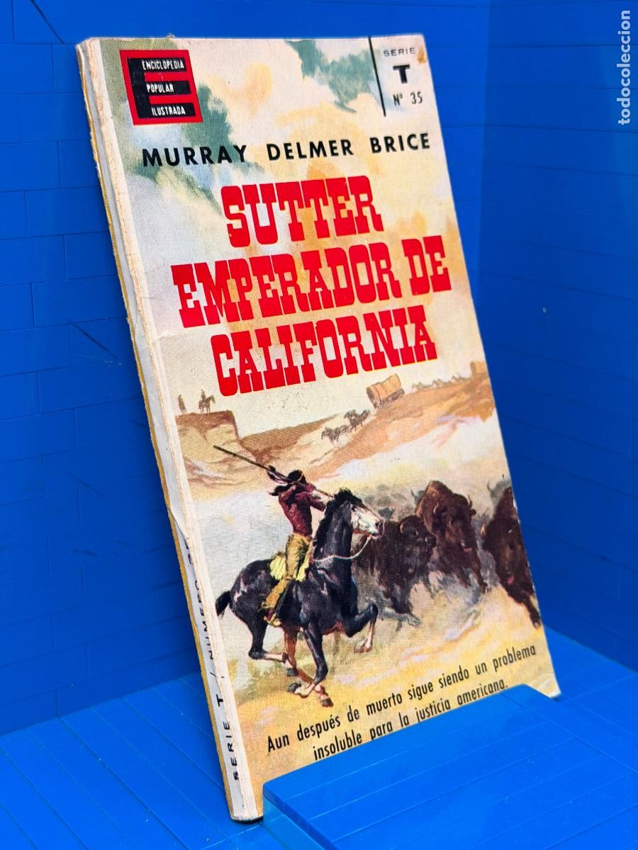 Libros de segunda mano: SUTTER, EMPERADOR DE CALIFORNIA - MURRAY DELMER BRYCE. SERIE T, NR