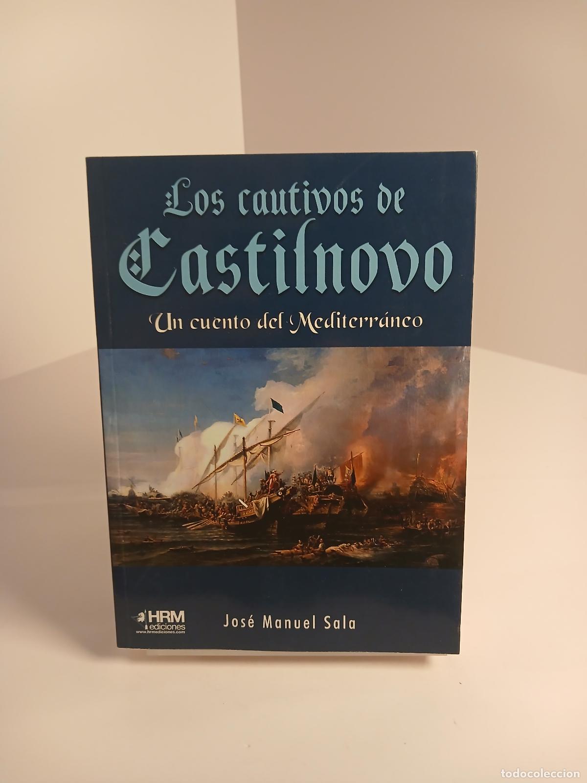 Libros de segunda mano: Los cautivos de Castilnovo un cuento del Mediterr&aacute;neo - Jos&eacute; Manuel Sala