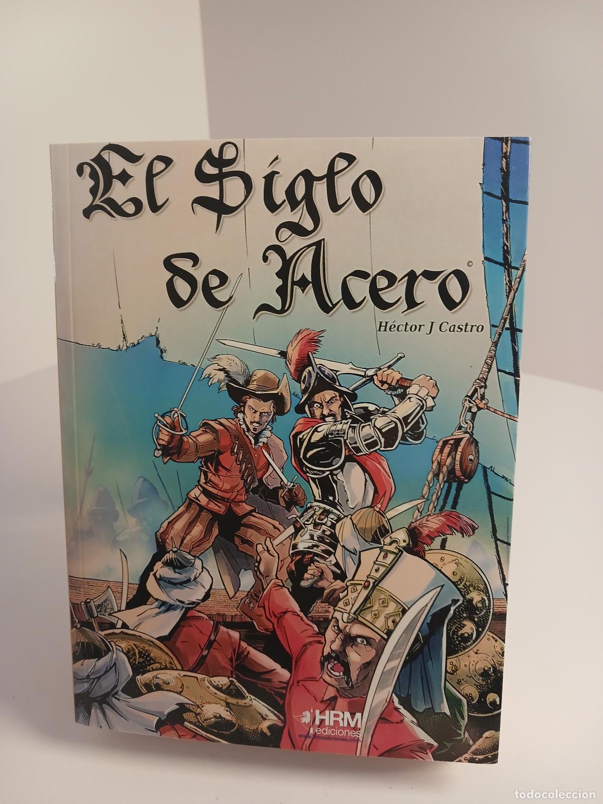Second hand books: El siglo de acero - H&eacute;ctor J. Castro