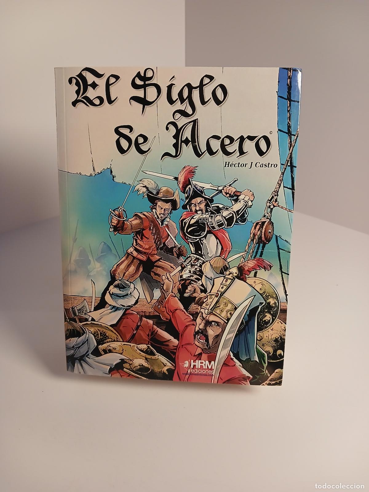 Libros de segunda mano: El siglo de acero - H&eacute;ctor J. Castro