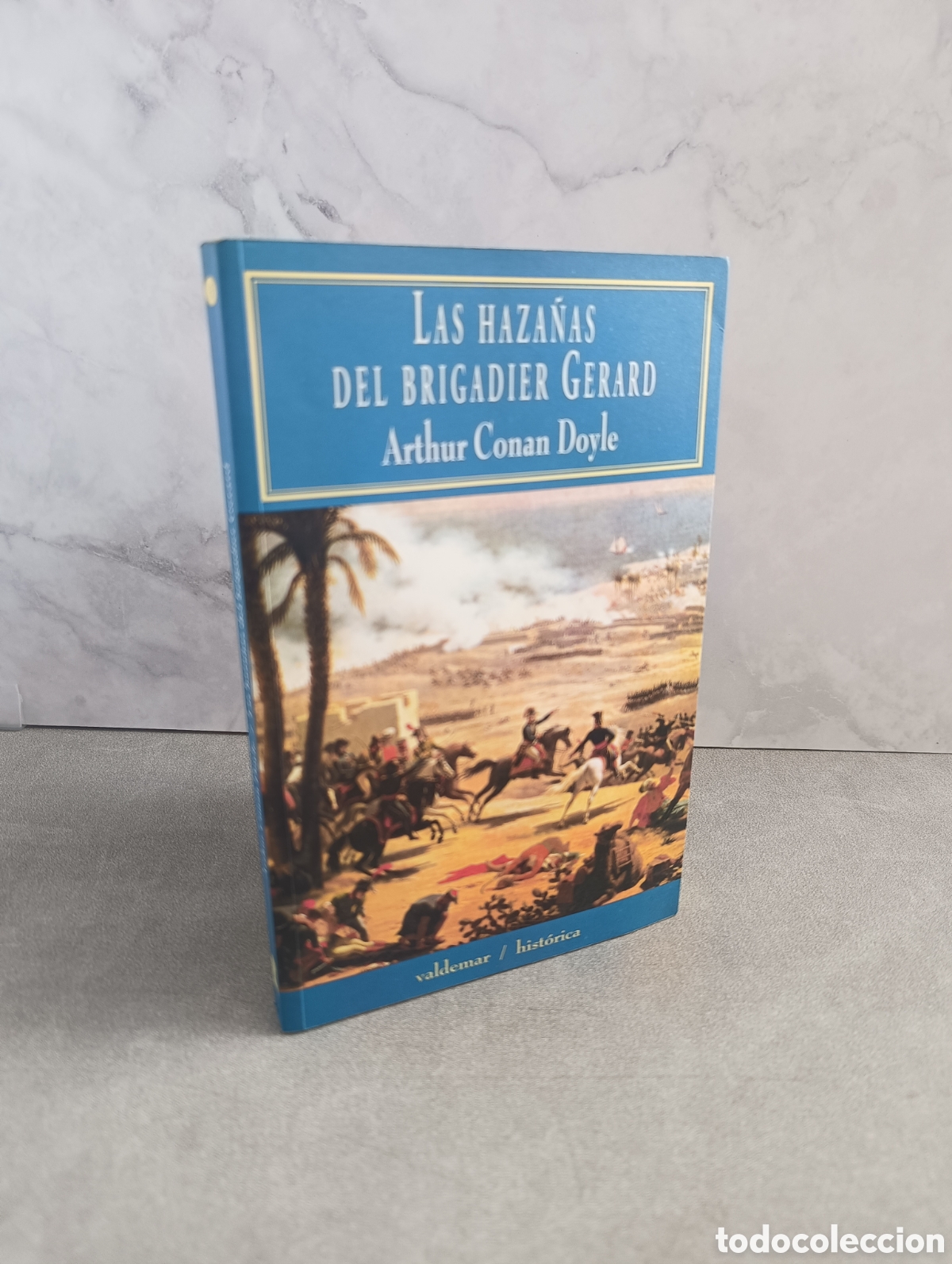 Libros de segunda mano: LAS HAZA&Ntilde;AS DEL BRIGADIER GERARD. ARTHUR CONAN DOYLE. EDITORIAL VALDEMAR