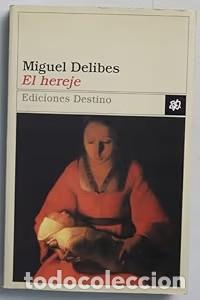 Libros de segunda mano: El Hereje - Miguel Delibes - Ediciones Destino - &Aacute;ncora & Delfin, 827