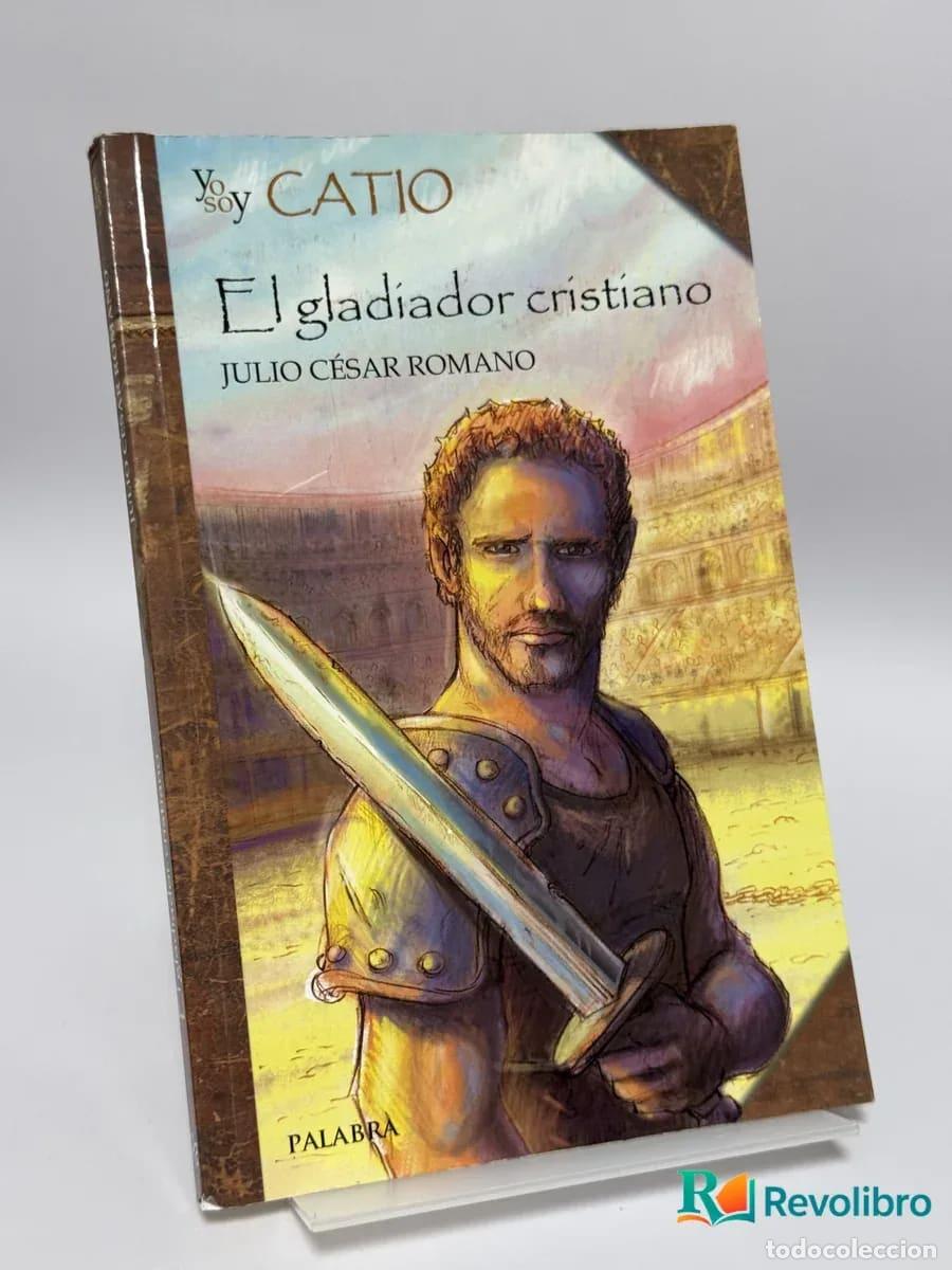 Libros de segunda mano: El gladiador cristiano - Julio C&eacute;sar Romano