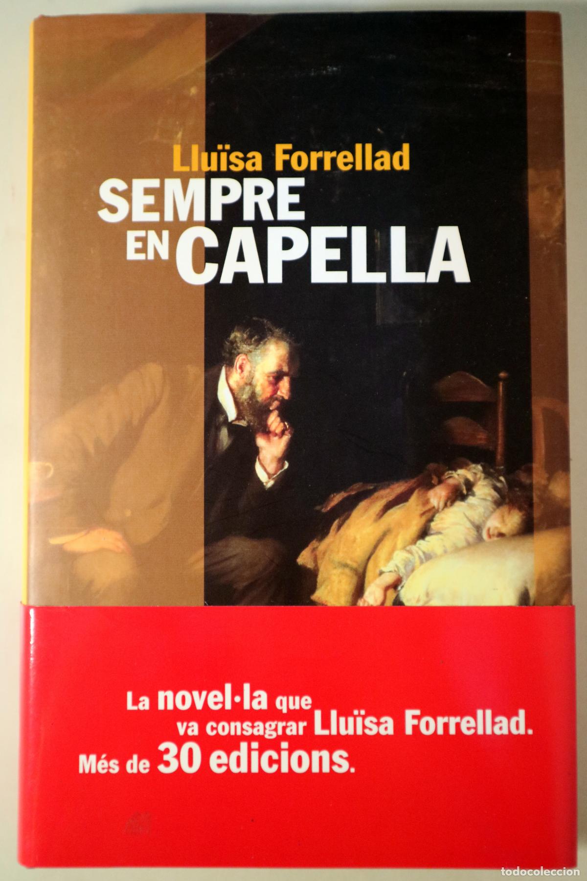 Libros de segunda mano: FORRELLAD, Llu&iuml;sa - SEMPRE EN CAPELLA - Barcelona 2007 - 1&ordf; edici&oacute; en catal&agrave;