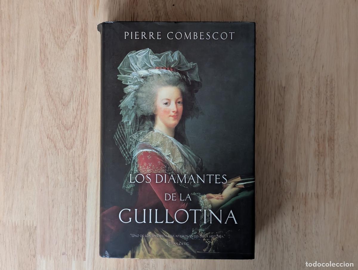 Libros de segunda mano: Los diamantes de la guillotina - Combescot, Pierre