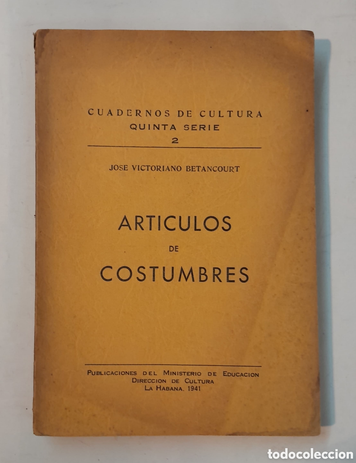 Libros de segunda mano: Jos&eacute; Victoriano Betancourt. Art&iacute;culos de costumbres. La Habana. 1941