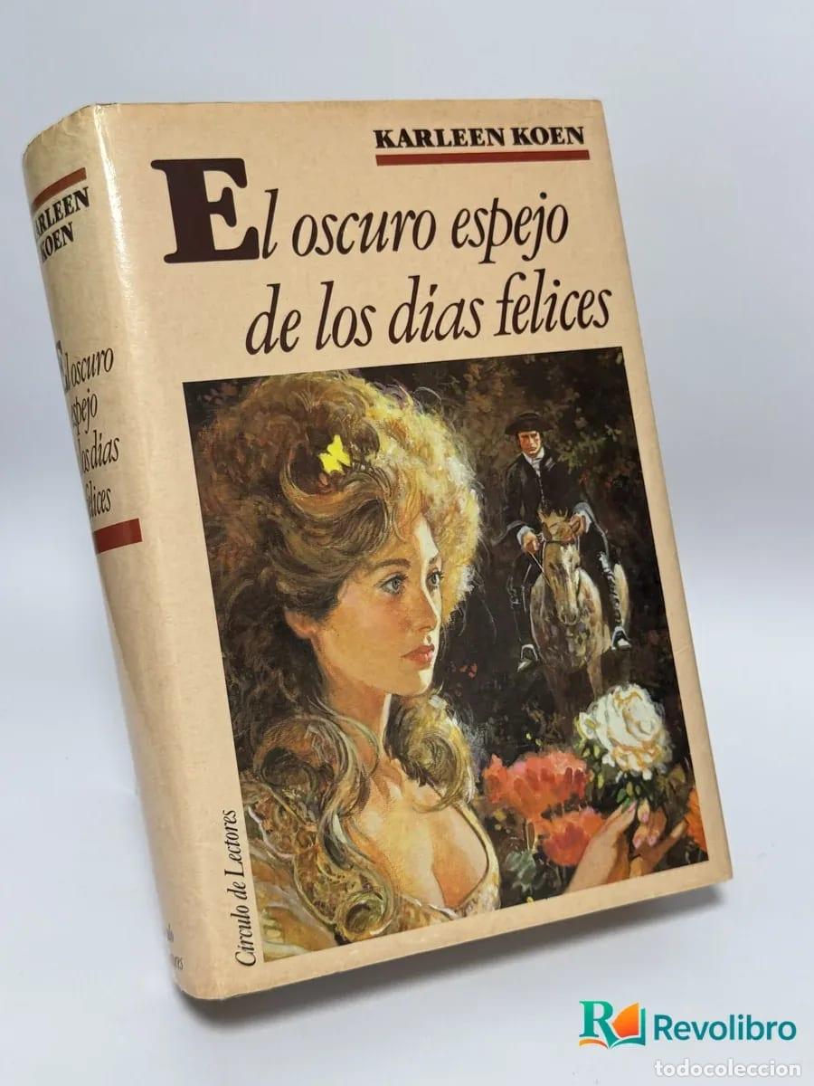 Libros de segunda mano: El oscuro espejo de los d&iacute;as felices - Karleen Koen