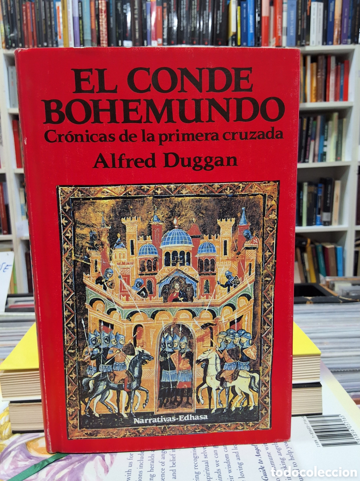 Libros de segunda mano: EL CONDE BOHEMUNDO - CR&Oacute;NICAS DE LA PRIMERA CRUZADA - A. DUGGAN - ENV&Iacute;O DESDE 1,95 &euro;