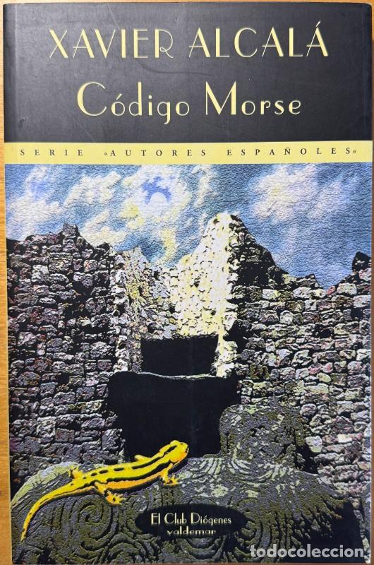 Libros de segunda mano: C&oacute;digo Morse - Xavier Alcal&aacute; - Valdemar - El Club Di&oacute;genes, 80 - Autores Espa&ntilde;oles