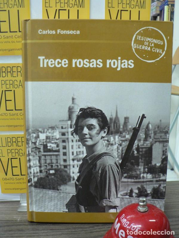 Libros de segunda mano: Trece Rosas Rojas - Carlos Fonseca - Rba Coleccionables - Testimonios de la Guerra Civil