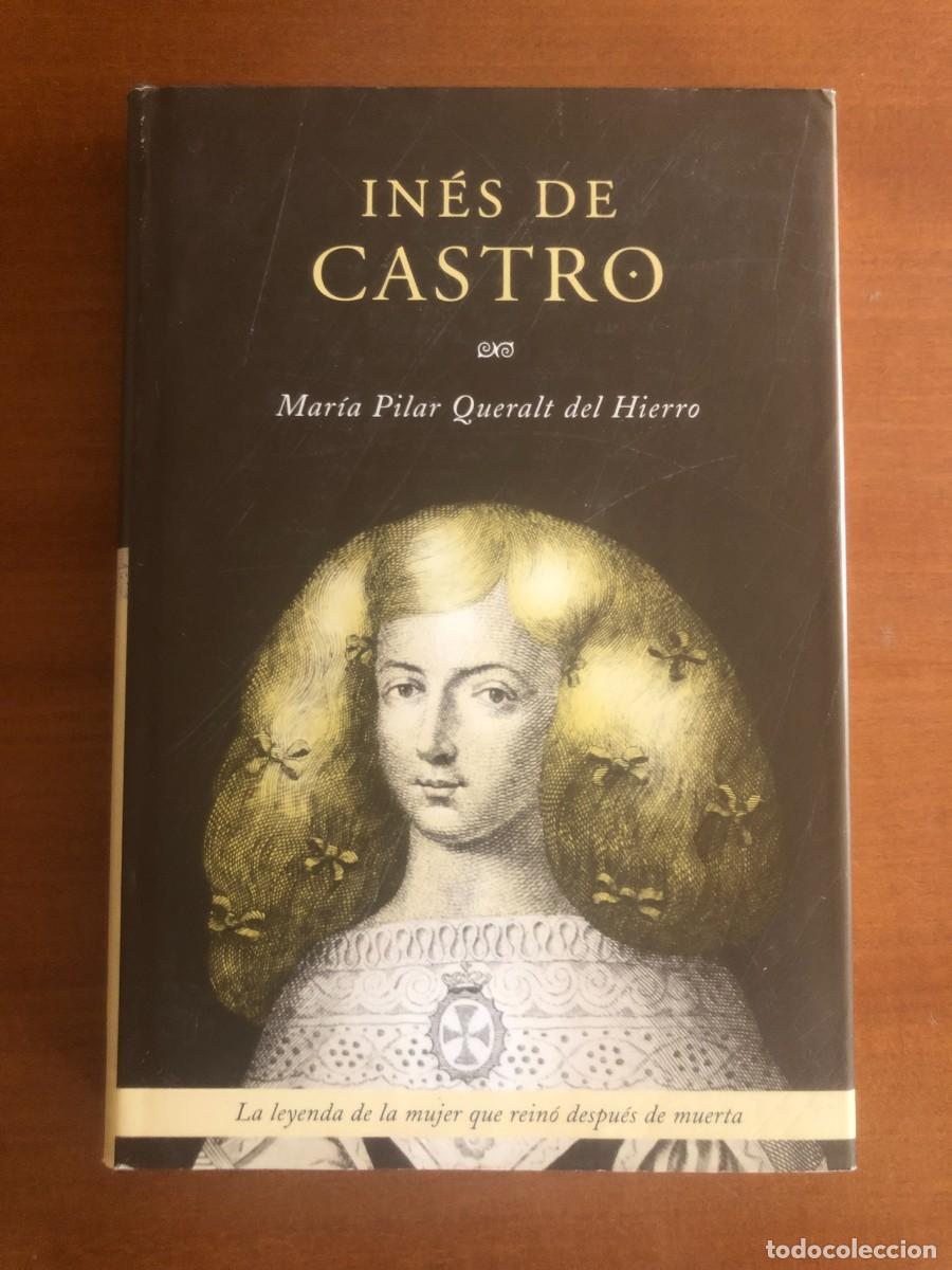 Libros de segunda mano: In&eacute;s de Castro. MARIA PILAR QUERALT DEL HIERRO