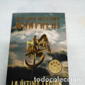 Libros de segunda mano: LA ULTIMA LEGION - VALERIO MASSIMO MANFREDI