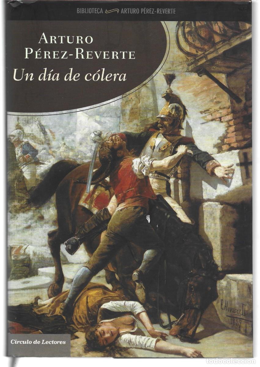 Libros de segunda mano: Arturo P&Eacute;REZ-REVERTE : Un d&iacute;a de c&oacute;lera. (C&iacute;rculo de lectores, 2008)
