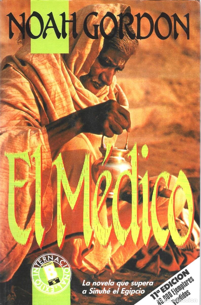 Libros de segunda mano: Noah GORDON : El m&eacute;dico. (Traducci&oacute;n de Iris Men&eacute;ndez. Ediciones B, &Eacute;xito Internacional, 1991)