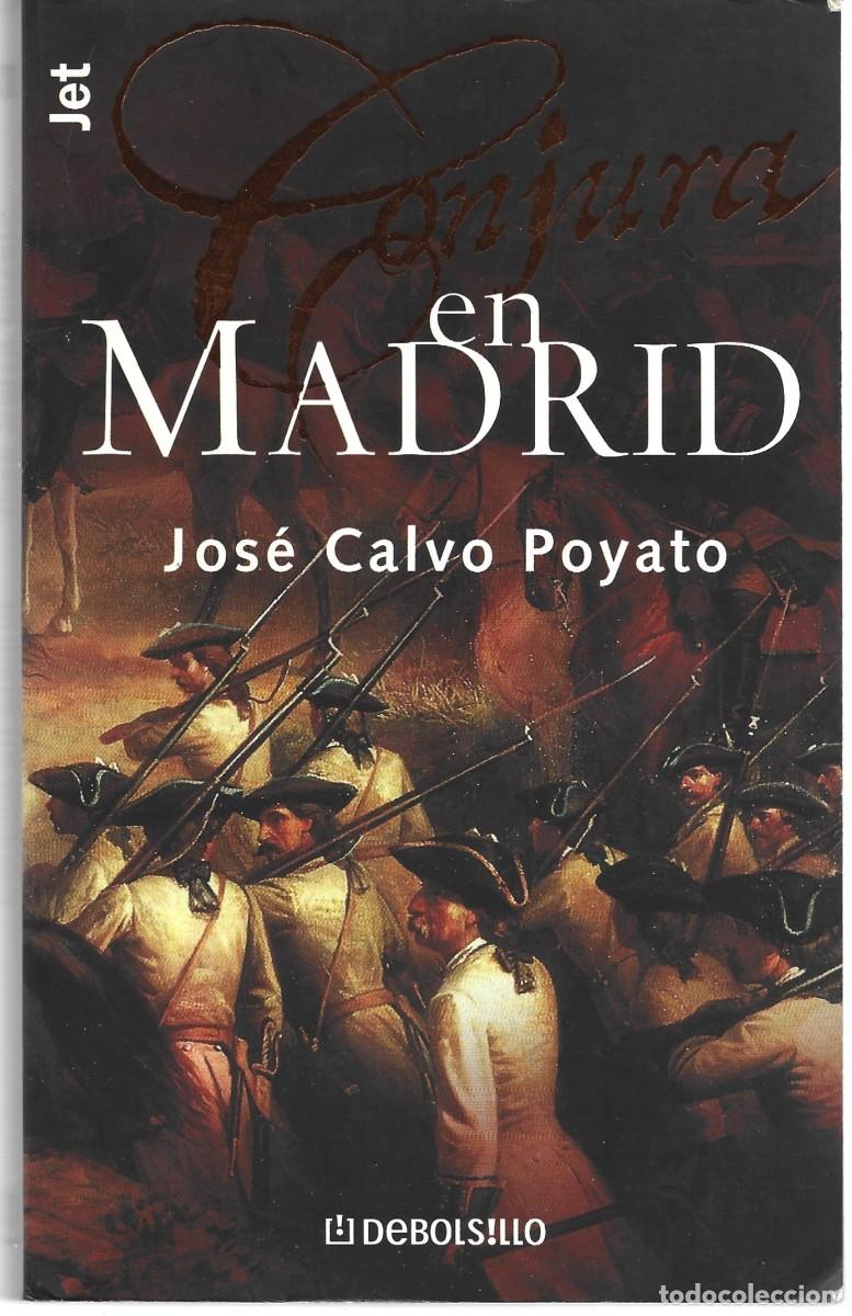 Libros de segunda mano: Jos&eacute; CALVO POYATO : Conjura en Madrid. (Ed. DeBolsillo, 2000)