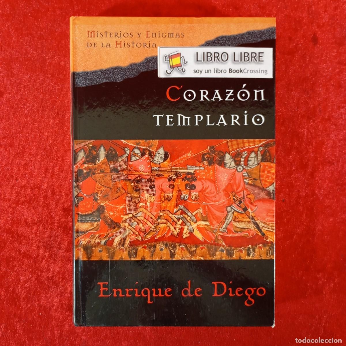 Libros de segunda mano: CORAZ&Oacute;N TEMPLARIO - ENRIQUE DE DIEGO - MISTERIOS Y ENIGMAS DE LA HISTORIA / 1103