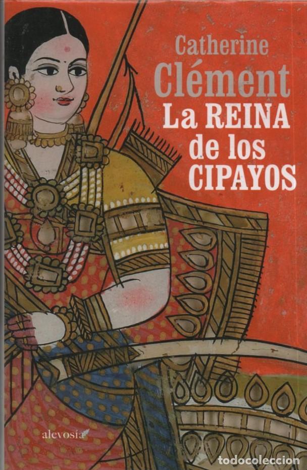 Libros de segunda mano: LA REINA DE LOS CIPAYOS CL&Egrave;MENT, CATHERINE A-NOVHIS-0369