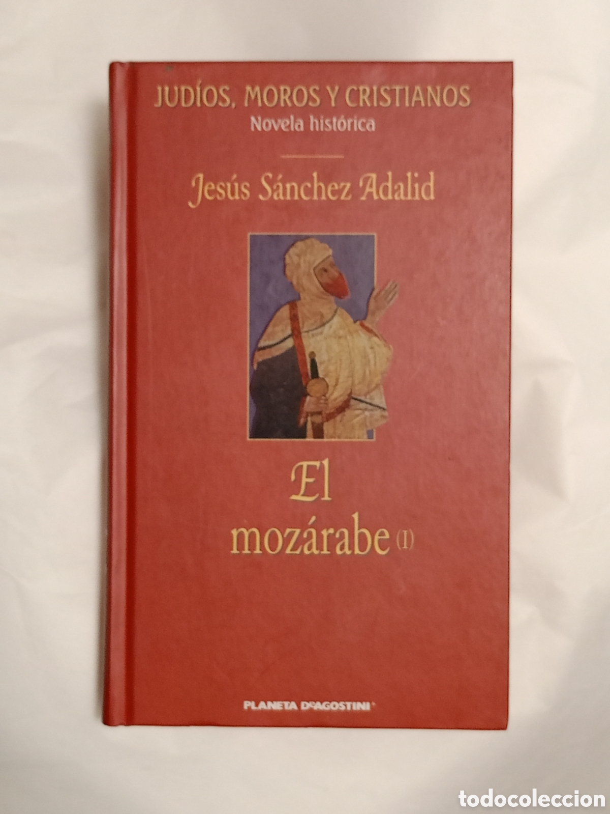 Libros de segunda mano: S&Aacute;NCHEZ-ADALID, Jes&uacute;s. El moz&aacute;rabe I (Jud&iacute;os, Moros y Cristianos : Novela Hist&oacute;rica