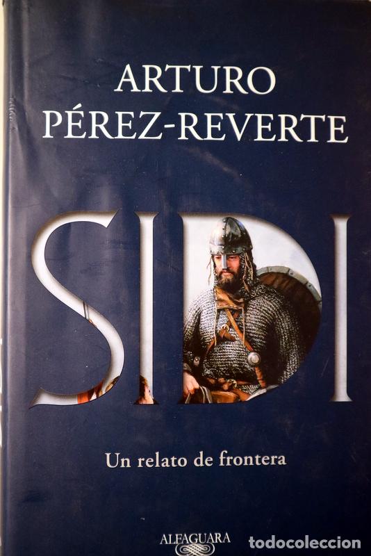 Libros de segunda mano: P&Eacute;REZ-REVERTE, Arturo - SIDI. Un relato de frontera - Barcelona 2019 - 1&ordf; edici&oacute;n