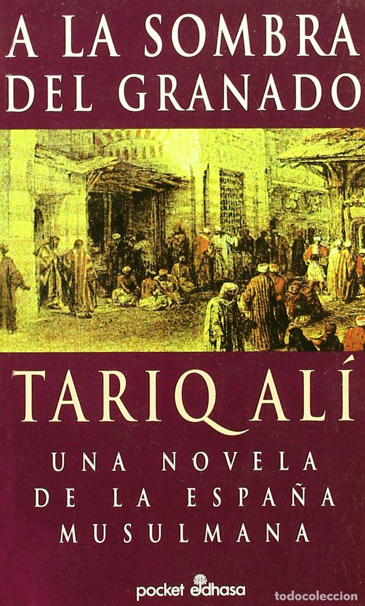 Libros de segunda mano: A la sombra del granado : una novela de la Espa&ntilde;a musulmana