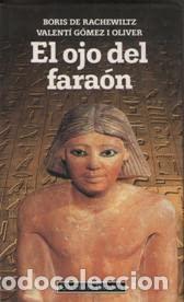 Libros de segunda mano: El ojo del fara&oacute;n - Boris De Rachewiltz / Valenti Gomez I Oliver