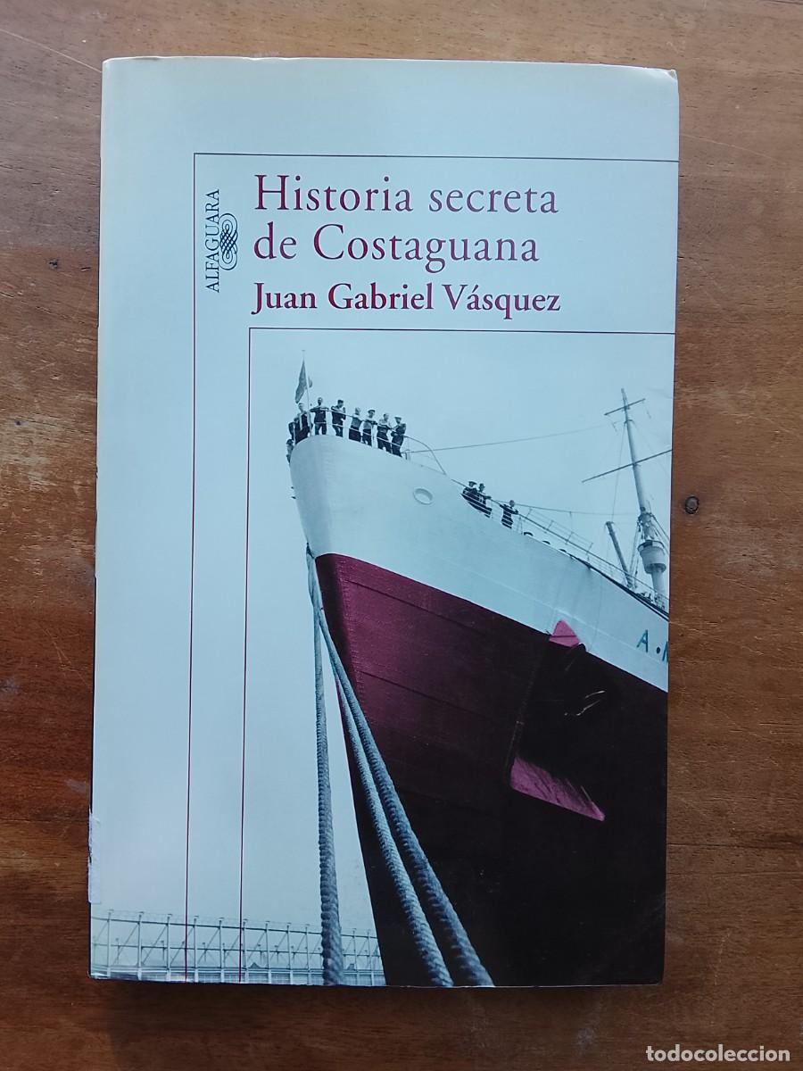 Libros de segunda mano: Historia secreta de Costaguana, Juan Gabriel V&aacute;squez
