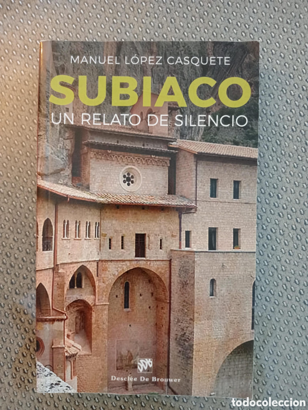 Libros de segunda mano: Subiaco, un relato de silencio. L&Oacute;PEZ CASQUETE, Manuel. Ed. Descle&eacute; de Brouwer. Bilbao, 2017
