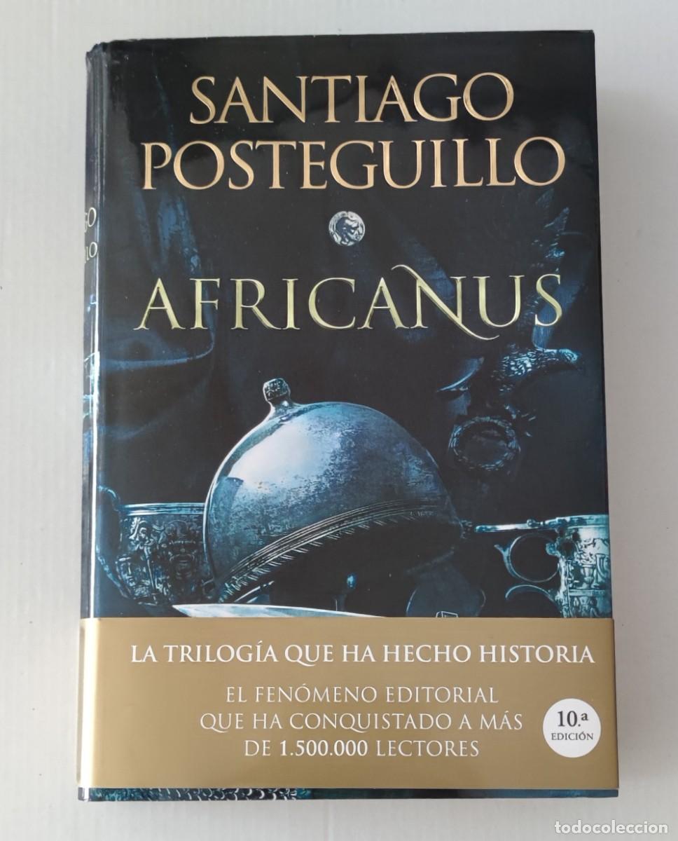 Libros de segunda mano: AFRICANUS - SANTIAGO POSTEGUILLO - TRILOG&Iacute;A ESCIPI&Oacute;N 1 - EDICIONES B TAPA DURA SOBRECUBIERTA