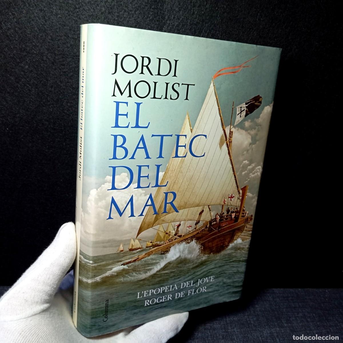 Libros de segunda mano: El Batec del Mar - Jordi Molist (Edicions Columna, 1a Edici&oacute; 2023) Roger de Flor