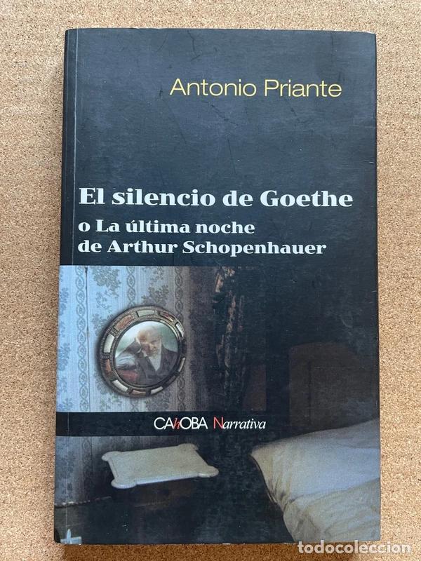 Libros de segunda mano: El silencio de Goethe o La &uacute;ltima noche de Arthur Schopenhauer