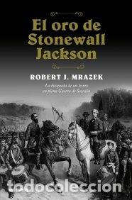 Libros de segunda mano: El oro de Stonewall Jackson (Novela Mt)