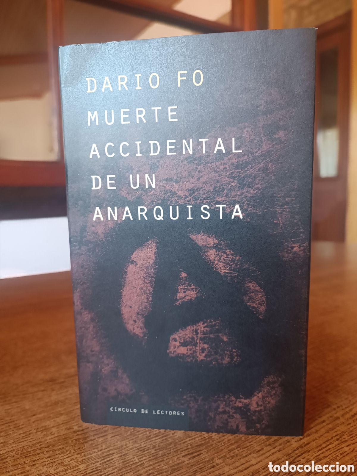 Libros de segunda mano: MUERTE ACCIDENTAL DE UN ANARQUISTA DARIO FO circulo de LECTORES TAPA dura anarquismo carla matteini