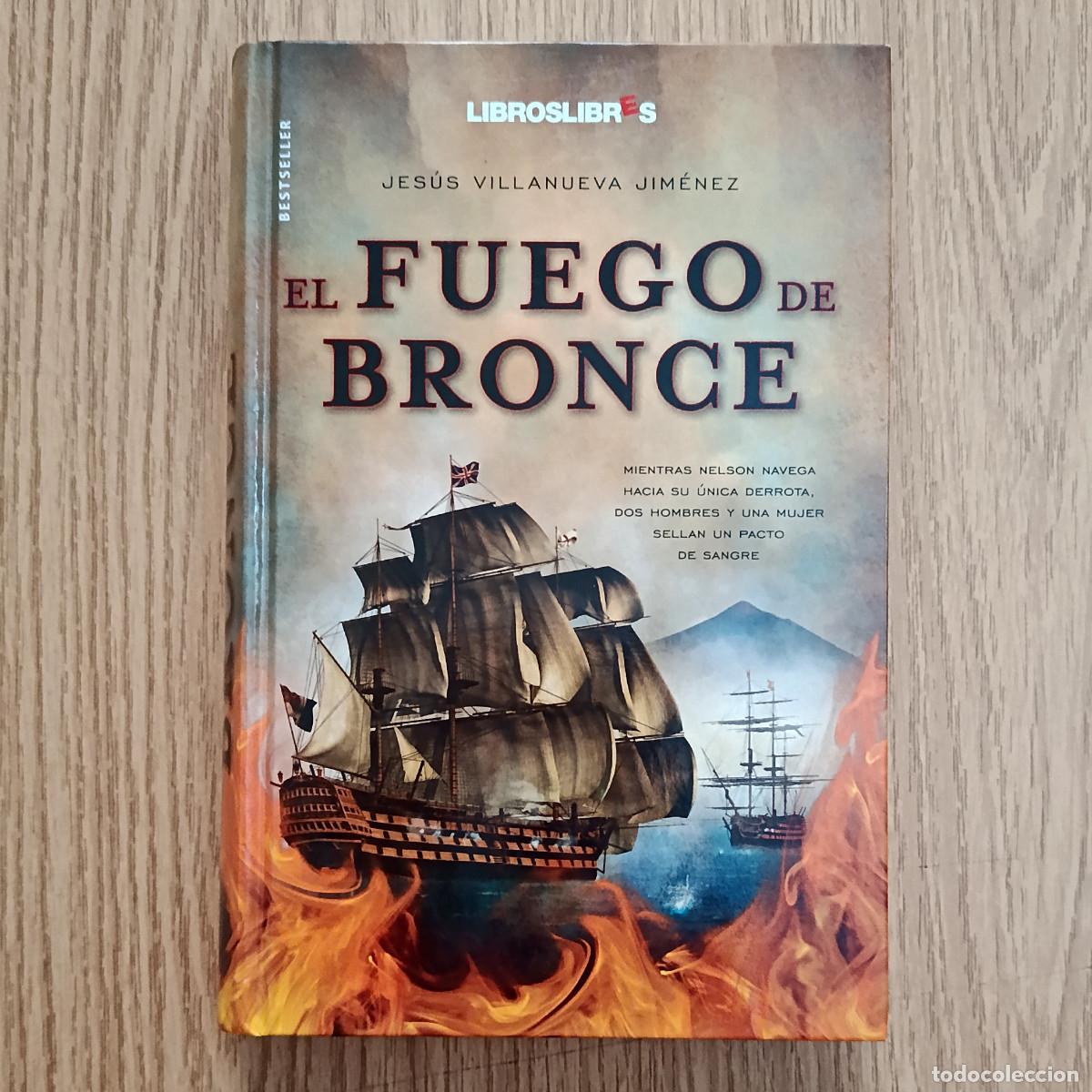 Libros de segunda mano: Libro EL FUEGO DE BRONCE - GESTA 25 DE JULIO | JES&Uacute;S VILLANUEVA | Tenerife - Canarias