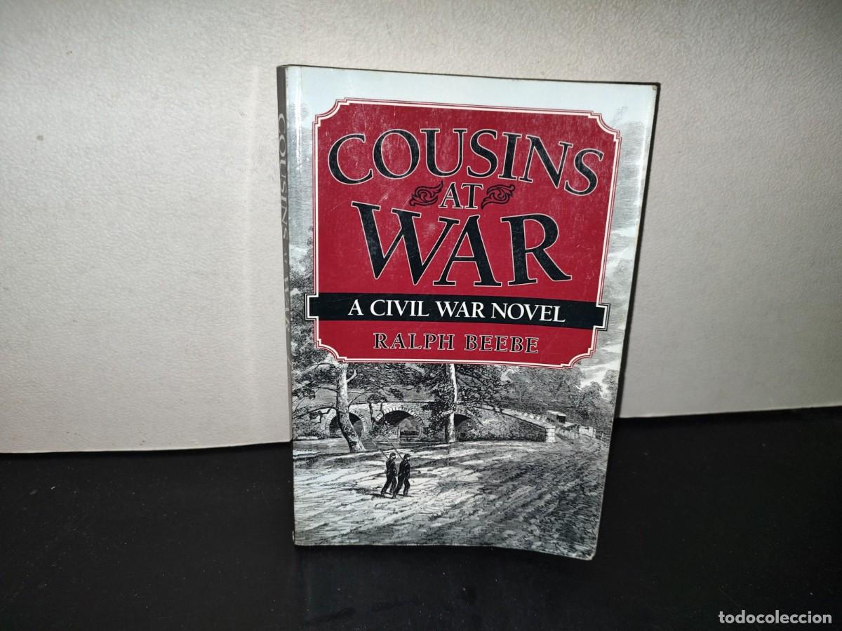 Libros de segunda mano: 220- Cousins At War. A Civil War Novel - Ralph Beebe. Signed
