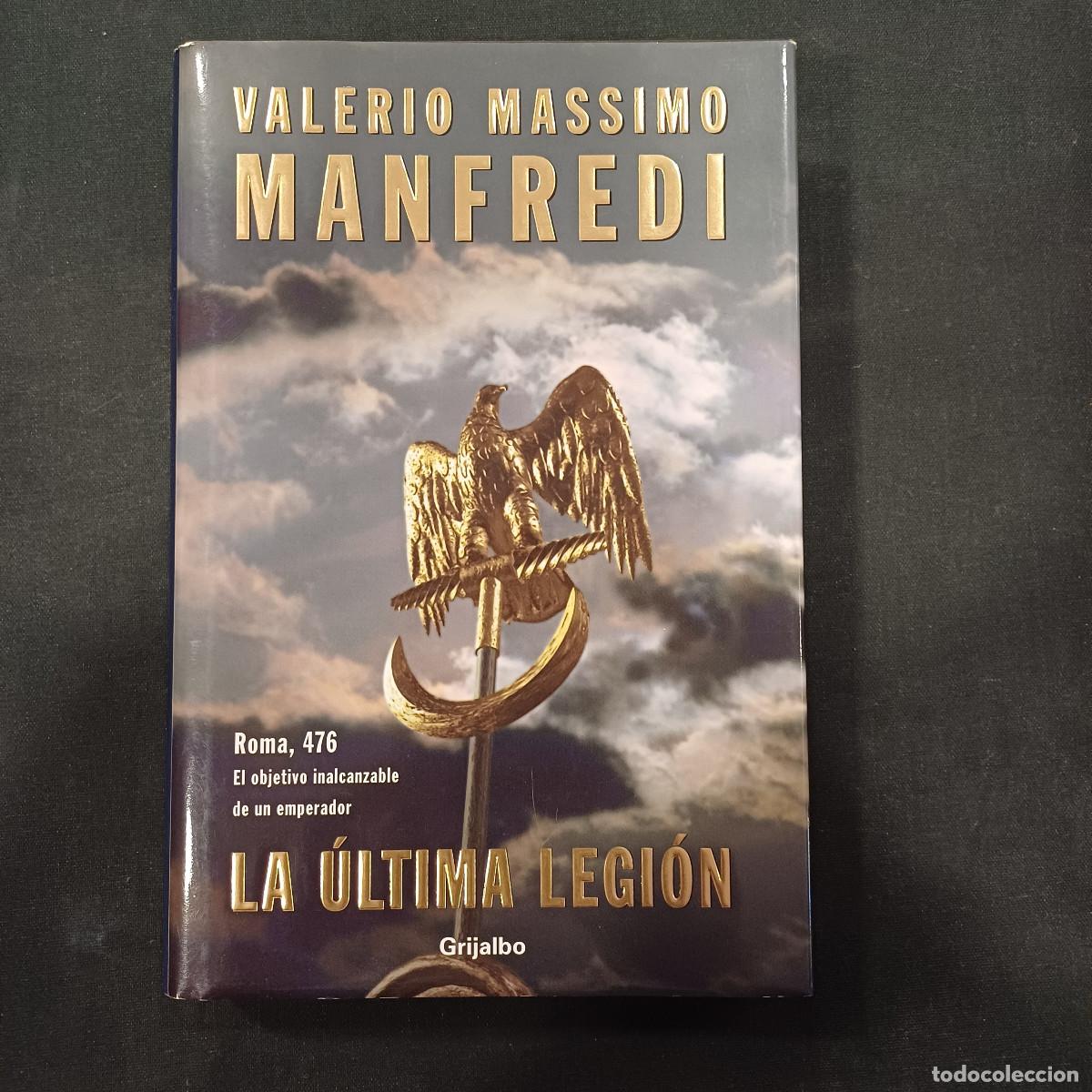 Libros de segunda mano: LA ULTIMA LEGION/VALERIO MASSIMO MANFREDI.