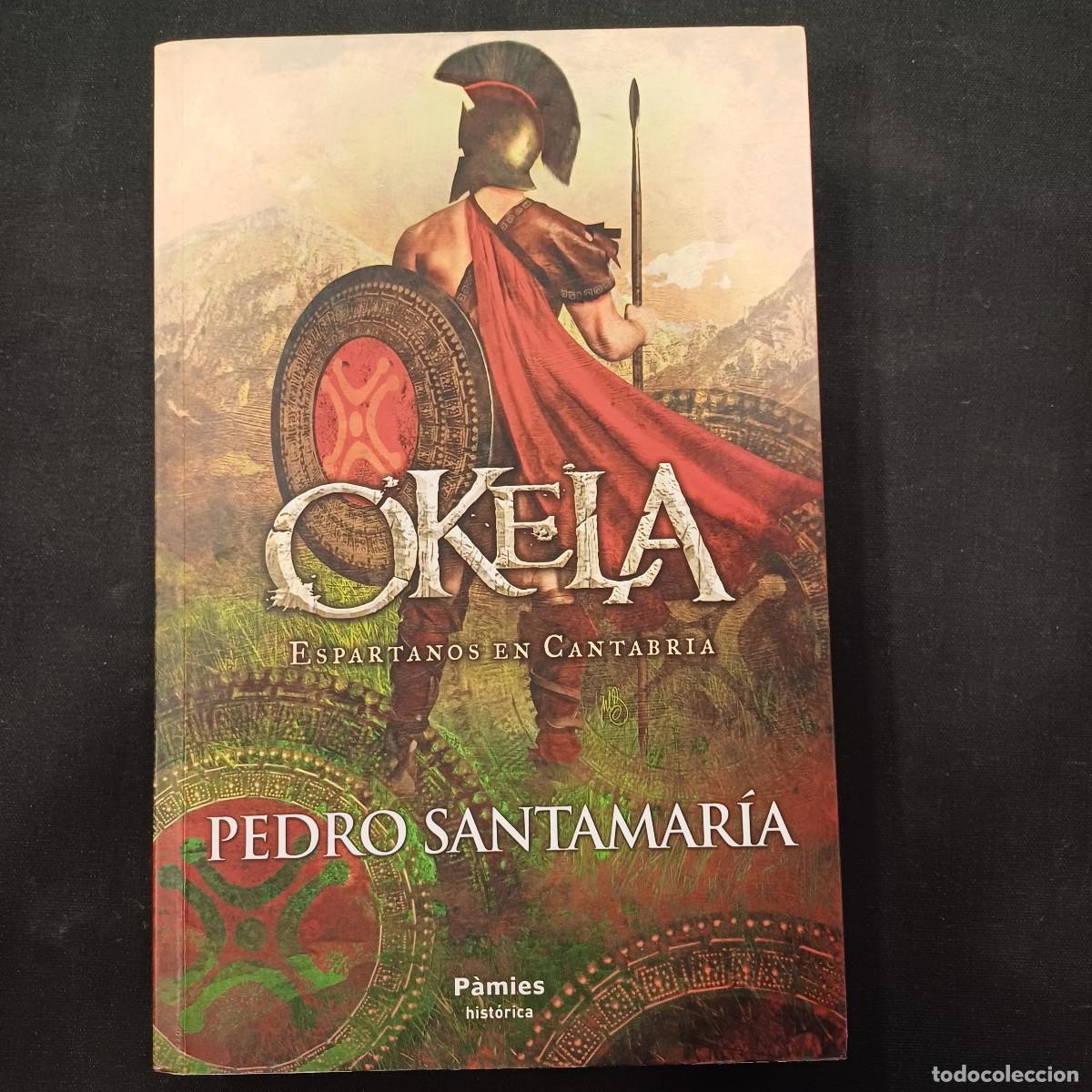 Libros de segunda mano: OKELA/ESPARTANOS EN CANTABRIA/PEDRO SANTAMARIA.