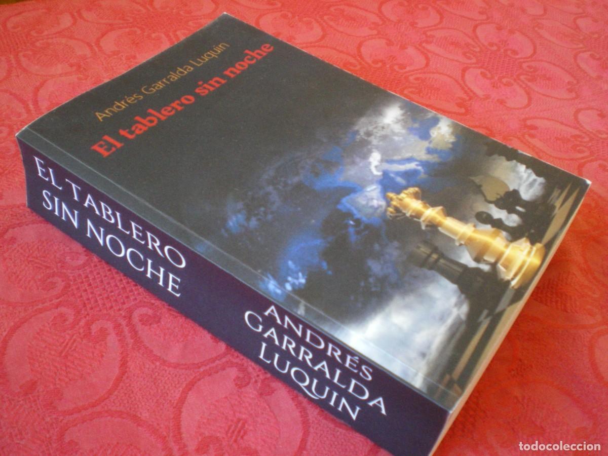 Libros de segunda mano: EL TABLERO SIN NOCHE. ANDR&Eacute;S GARRALDA. AJEDREZ, FELIPE II, TERCIOS ESPA&Ntilde;OLES, MONARQU&Iacute;A HISP&Aacute;NICA...