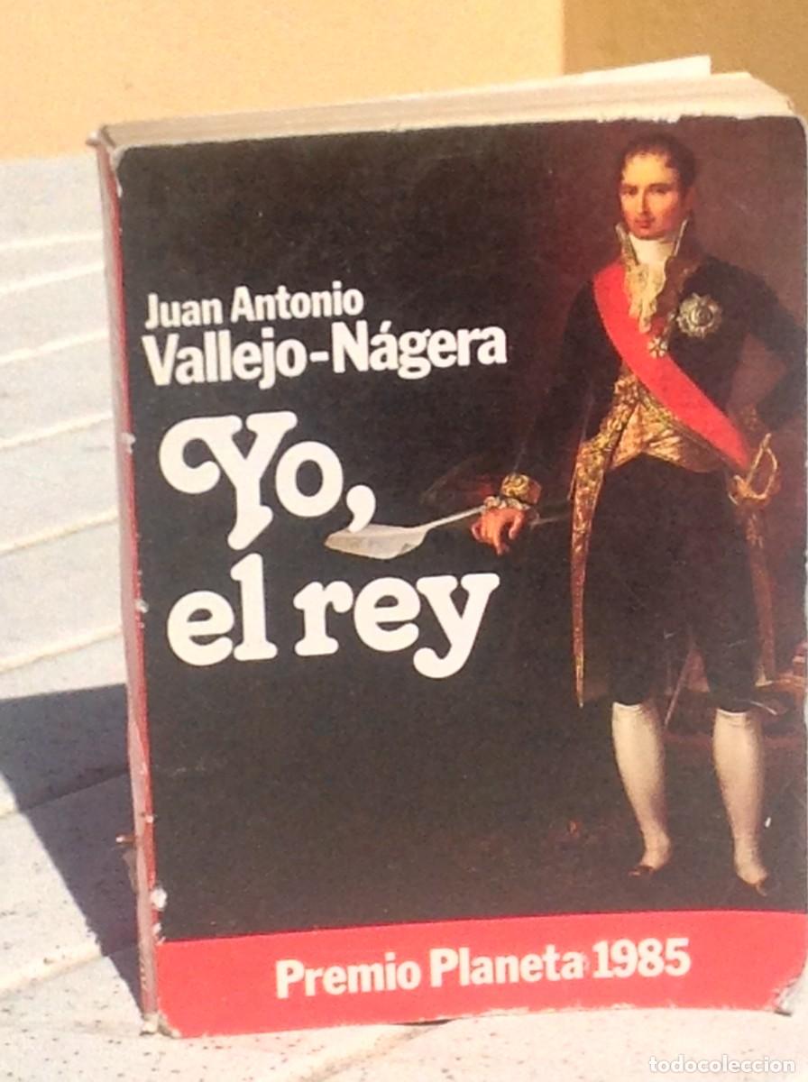 Libros de segunda mano: Juan Antonio Vallejo-N&aacute;gera: Yo, el rey