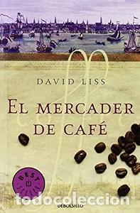 Libros de segunda mano: El Mercader de Caf&eacute; - David Liss - Debolsillo - Best Seller, 569