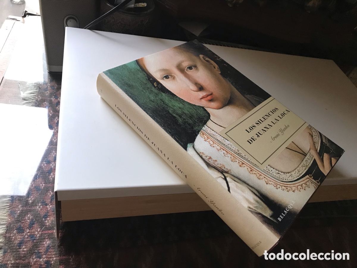 Libros de segunda mano: Los silencios de Juana la loca. Aron&iacute; Yanko. Belacqua