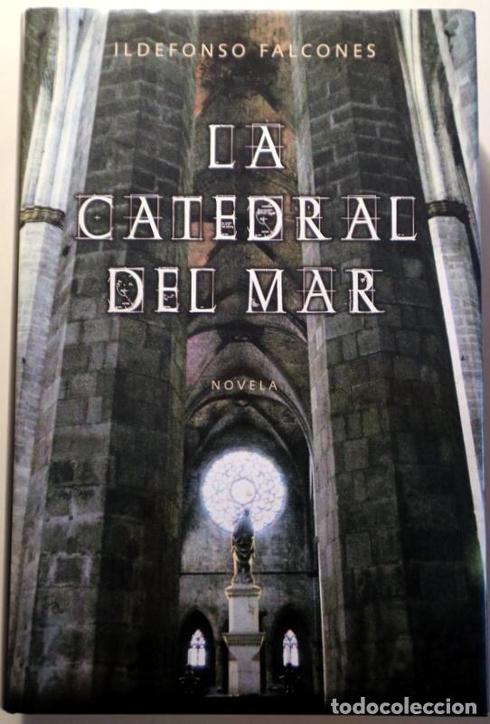 Second hand books: FALCONES, Ildefonso - LA CATEDRAL DEL MAR - Barcelona 2006 - 1&ordf; edici&oacute;n
