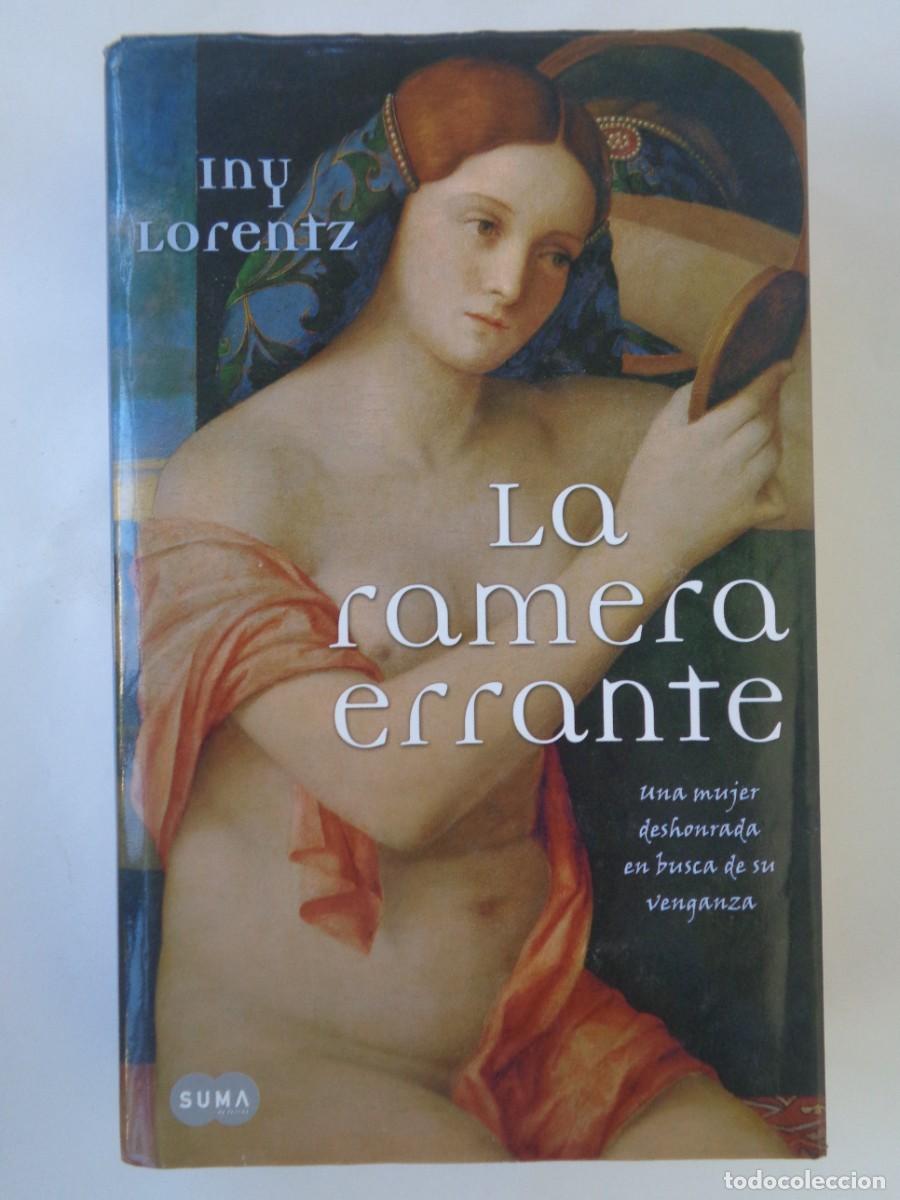 Libros de segunda mano: LA RAMERA ERRANTE , DE INY LORENTZ. SUMA , 1&ordf; EDICION MAYO 2006