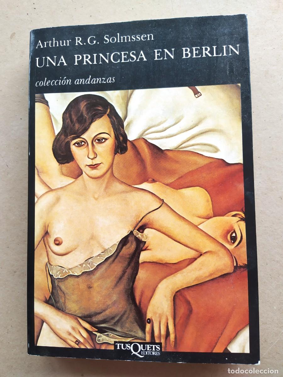 Libros de segunda mano: UNA PRINCESA EN BERL&Iacute;N. ARTHUR R.G. SOMSEN